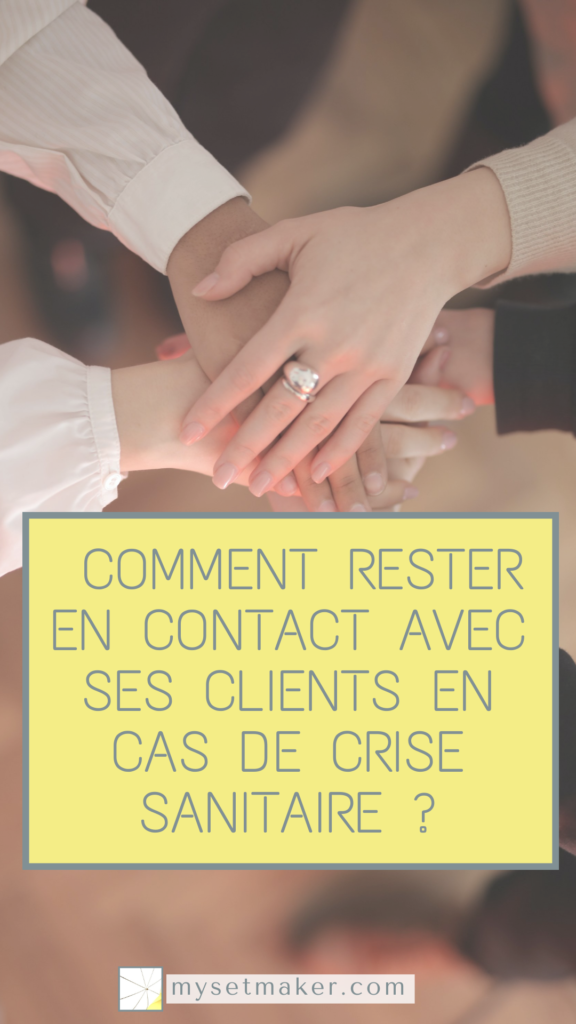 comment rester en contact avec ses clients en cas de crise sanitaire